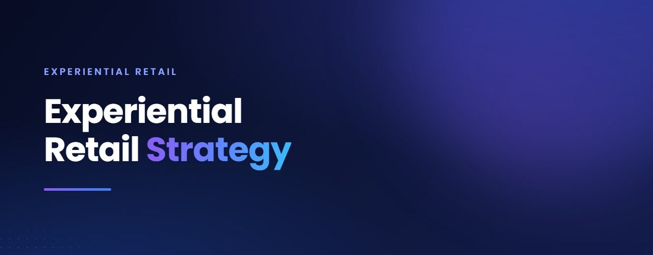 Experiential Retail Strategy
