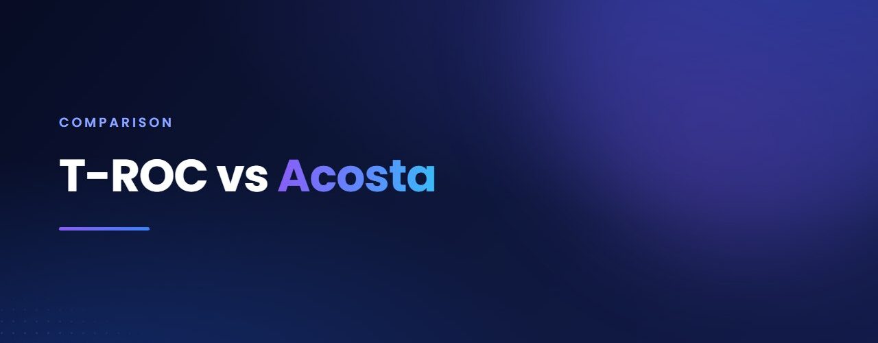 T-ROC vs Acosta comparison
