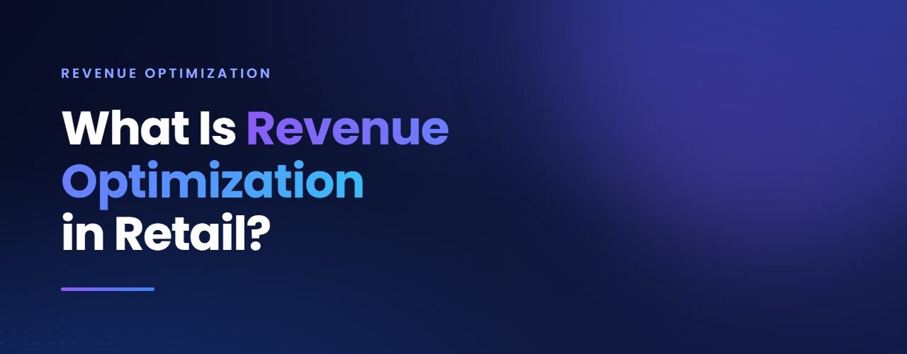 What Is Revenue Optimization in Retail