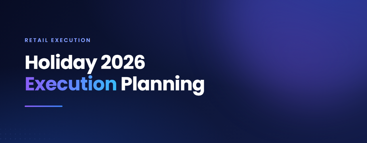 Holiday 2026 retail execution planning